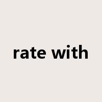 rate with是什么意思