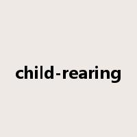 child-rearing是什么意思