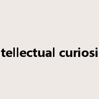 intellectual curiosity是什么意思