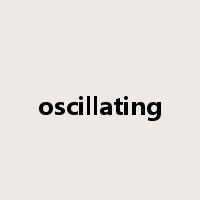 oscillating是什么意思