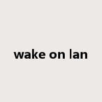 wake on lan是什么意思