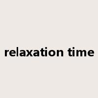 relaxation time是什么意思