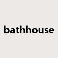 bathhouse是什么意思