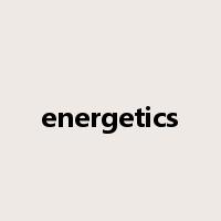 energetics是什么意思
