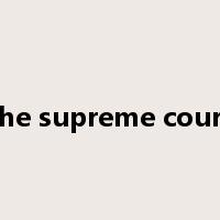 the supreme court是什么意思