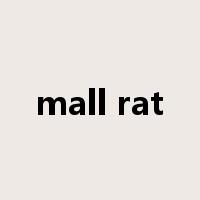 mall rat是什么意思