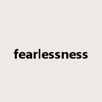 fearlessness是什么意思