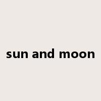 sun and moon是什么意思