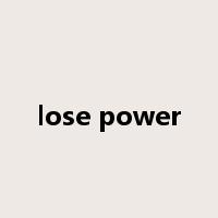 lose power是什么意思