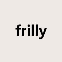 frilly是什么意思