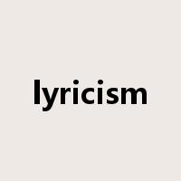 lyricism是什么意思