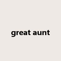 great aunt是什么意思