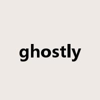 ghostly是什么意思