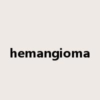 hemangioma是什么意思