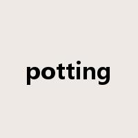 potting是什么意思