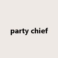party chief是什么意思
