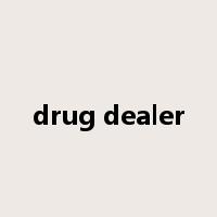 drug dealer是什么意思