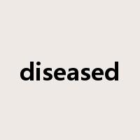 diseased是什么意思