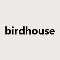 birdhouse是什么意思