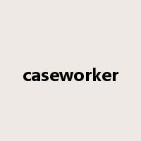 caseworker是什么意思