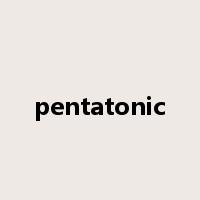 pentatonic是什么意思