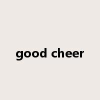good cheer是什么意思