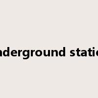 underground station是什么意思