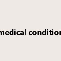 medical condition是什么意思