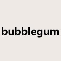 bubblegum是什么意思