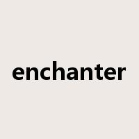 enchanter是什么意思