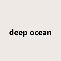 deep ocean是什么意思