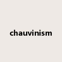 chauvinism是什么意思