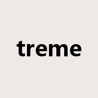treme是什么意思