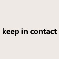 keep in contact是什么意思