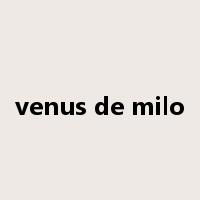 venus de milo是什么意思