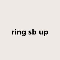 ring sb up是什么意思