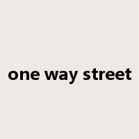 one way street是什么意思