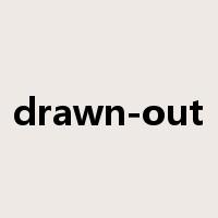 drawn-out是什么意思