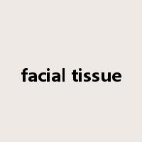 facial tissue是什么意思