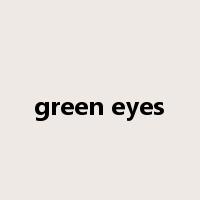 green eyes是什么意思