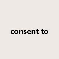 consent to是什么意思