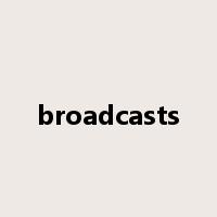 broadcasts是什么意思