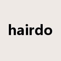 hairdo是什么意思