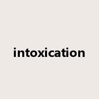 intoxication是什么意思