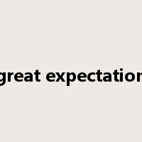 great expectation是什么意思