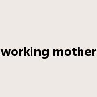 working mother是什么意思