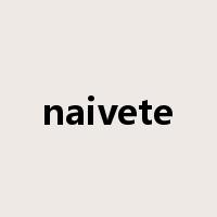 naivete是什么意思
