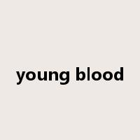 young blood是什么意思