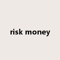 risk money是什么意思