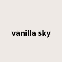 vanilla sky是什么意思